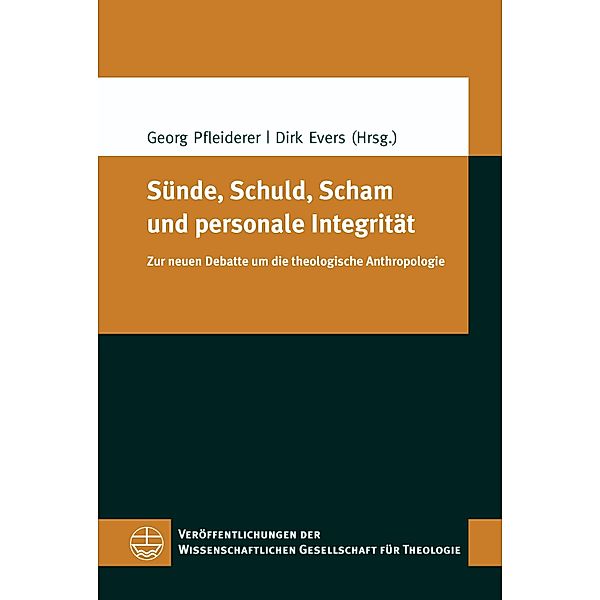 Sünde, Schuld, Scham und personale Integrität / Veröffentlichungen der Wissenschaftlichen Gesellschaft für Theologie (VWGTh) Bd.66