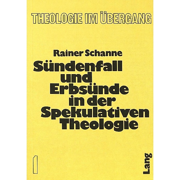 Sündenfall und Erbsünde in der spekulativen Theologie, Rainer Schanne