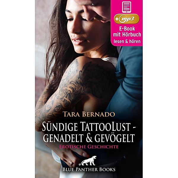 Sündige TattooLust - genadelt und gevögelt | Erotische Geschichte / blue panther books Erotische Hörbücher Erotik Sex Hörbuch, Tara Bernado