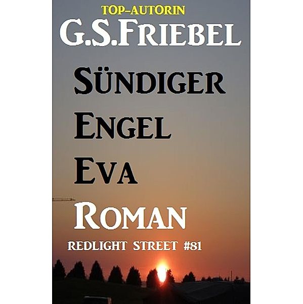 Sündiger Engel Eva: Redlight Street #81, G. S. Friebel