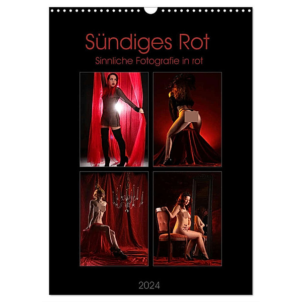 Sündiges Rot (Wandkalender 2024 DIN A3 hoch), CALVENDO Monatskalender, Stefan Weis