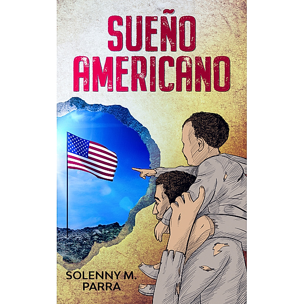 Sueño Americano, Solenny M. Parra