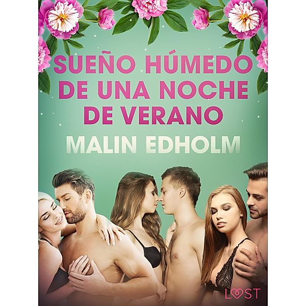 Sueño húmedo de una noche de verano - Relato erótico / LUST, Malin Edholm