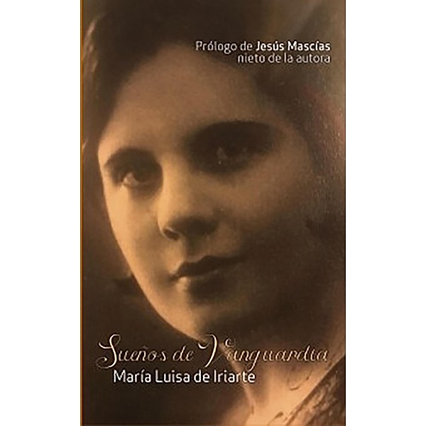 Sueños de Vanguardia, María Luisa de Iriarte