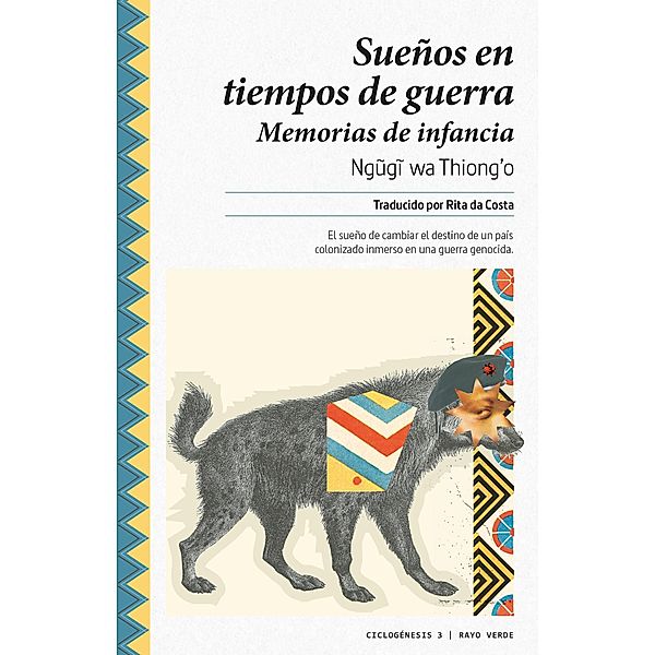 Sueños en tiempos de guerra / Ciclogénesis Bd.3, Ngugi Wa Thiongo