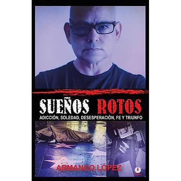 Sueños rotos / ibukku, LLC, Armando López
