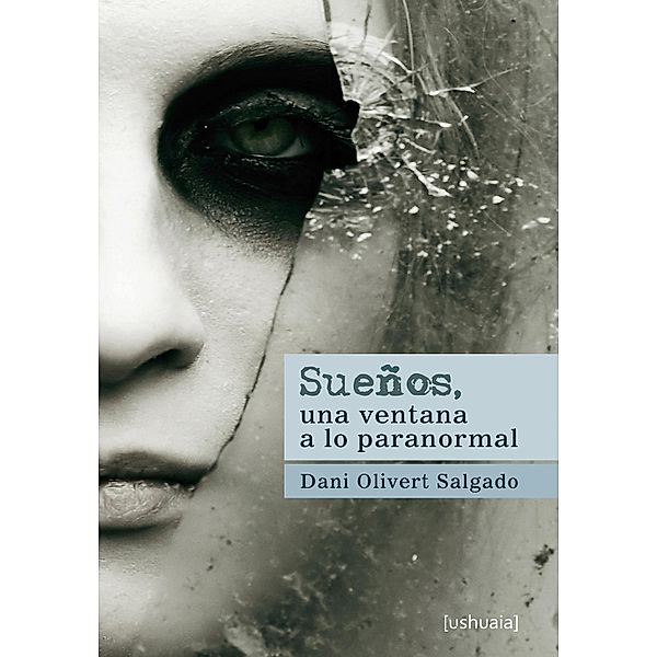 Sueños, una ventana a lo paranormal / Ensayo, Dani Olivert Salgado