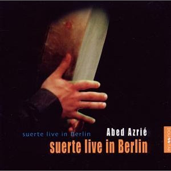 Suerte Live In Berlin (Cd+Dvd), Abed Azrie