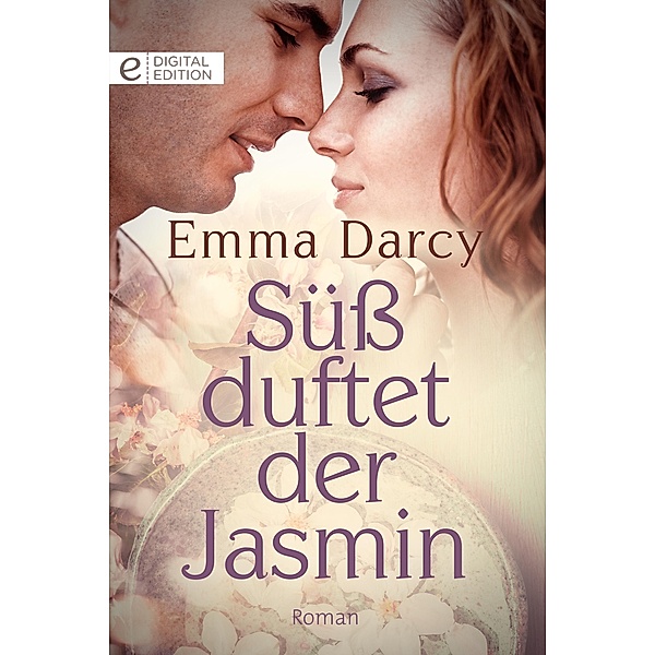 Süss duftet der Jasmin, Emma Darcy