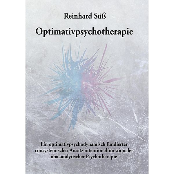 Süß, H: Optimativpsychotherapie Ein optimativpsychodynamisch, Helga Süß