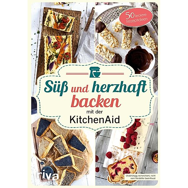 Süß und herzhaft backen mit der KitchenAid, Stephanie Just