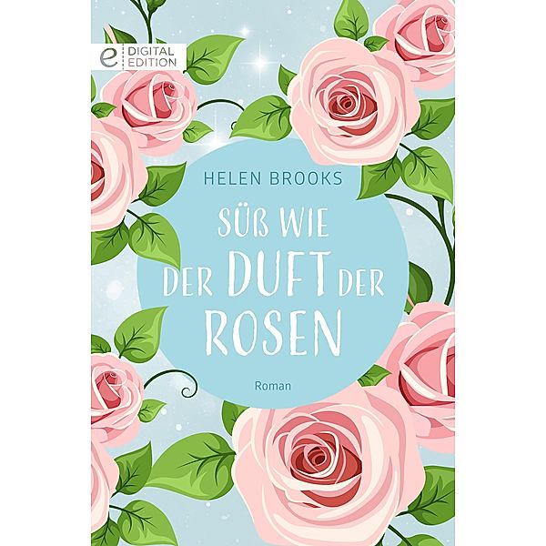 Süß wie der Duft der Rosen, Helen Brooks