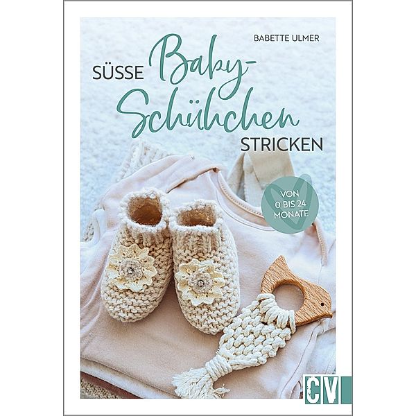 Süsse Babyschühchen stricken, Babette Ulmer