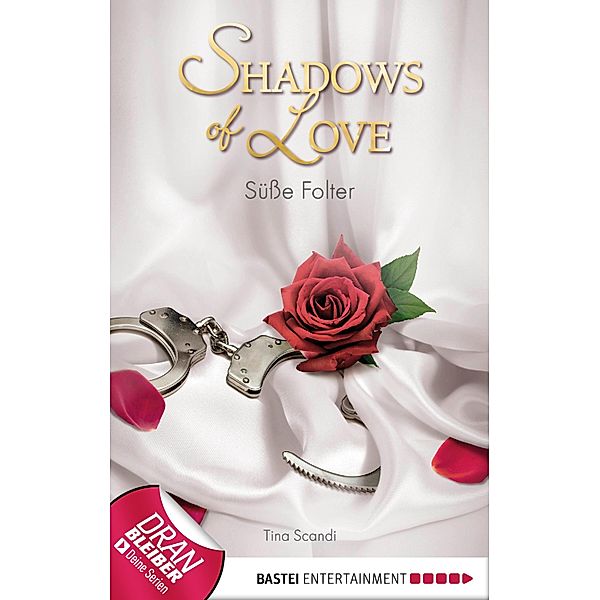 Süße Folter / Shadows of Love Bd.10, Tina Scandi