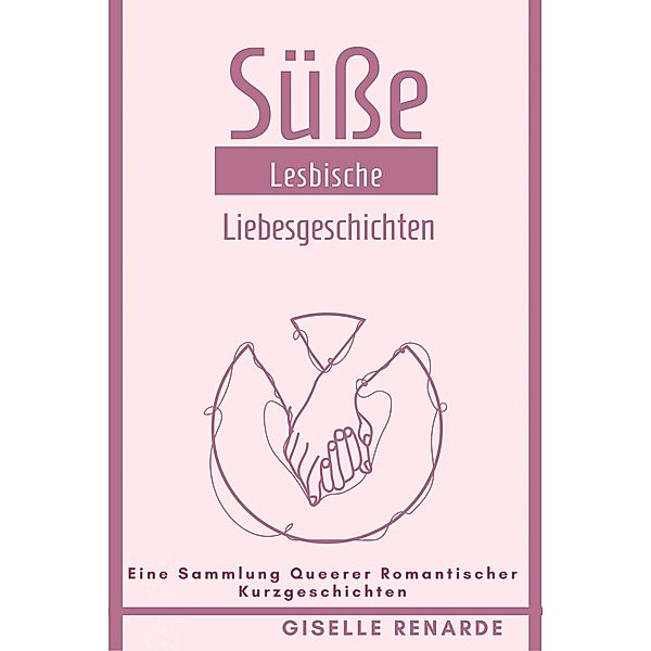 Süße Lesbische Liebesgeschichten, Giselle Renarde