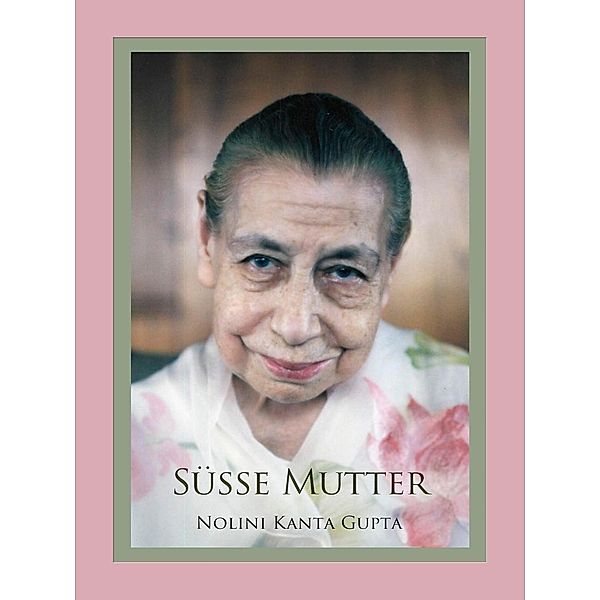 Süsse Mutter, Nolini Kanta Gupta