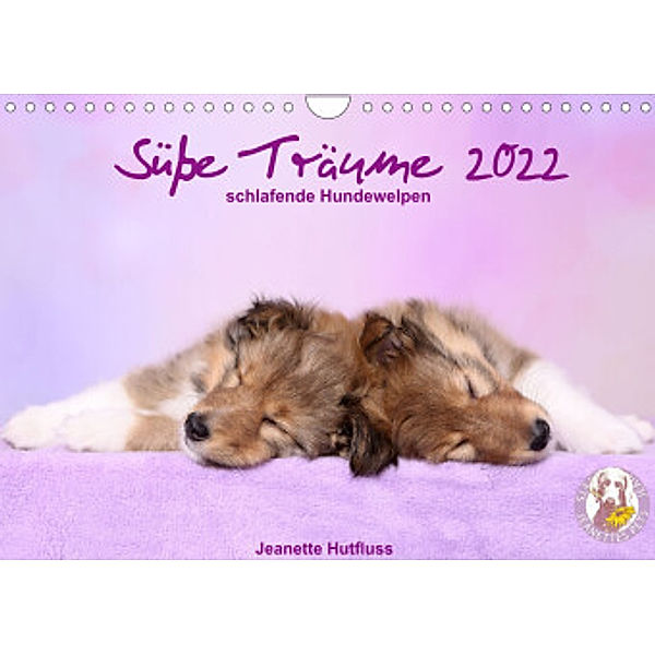 Süße Träume 2022 - schlafende Hundewelpen (Wandkalender 2022 DIN A4 quer), Jeanette Hutfluss