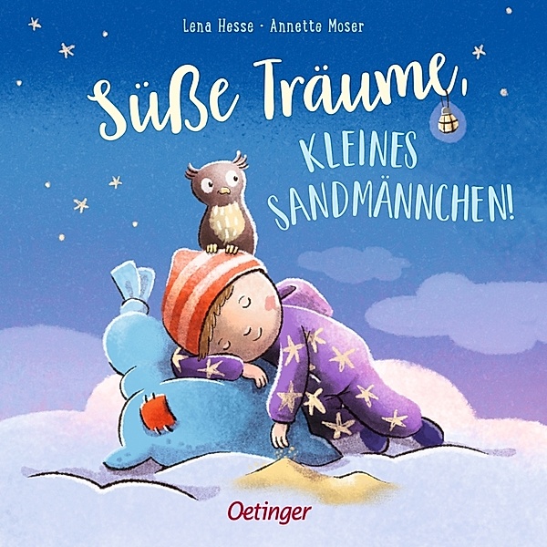 Süße Träume, kleines Sandmännchen!, Annette Moser
