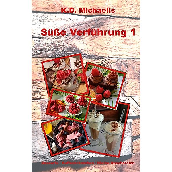 Süße Verführung 1, K. D. Michaelis