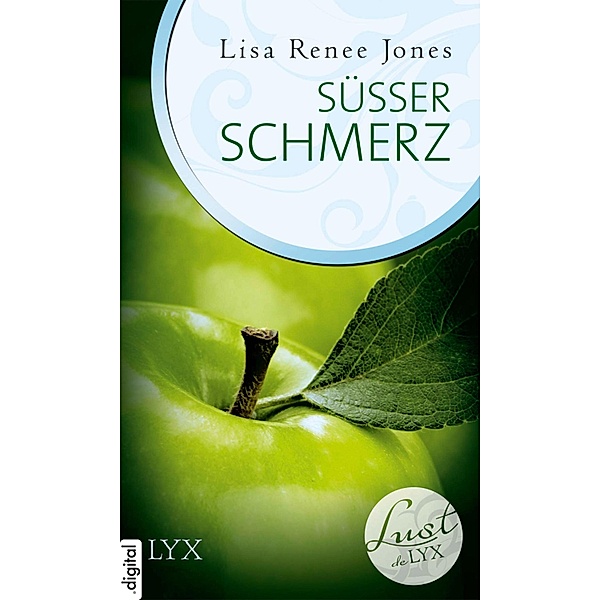 Süßer Schmerz / Lust de LYX Bd.14, Lisa Renee Jones