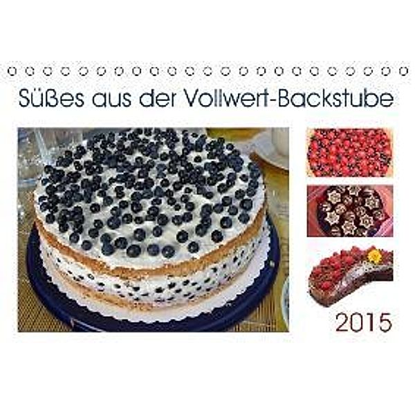 Süßes aus der Vollwert-Backstube 2015 (Tischkalender 2015 DIN A5 quer), SusaZoom