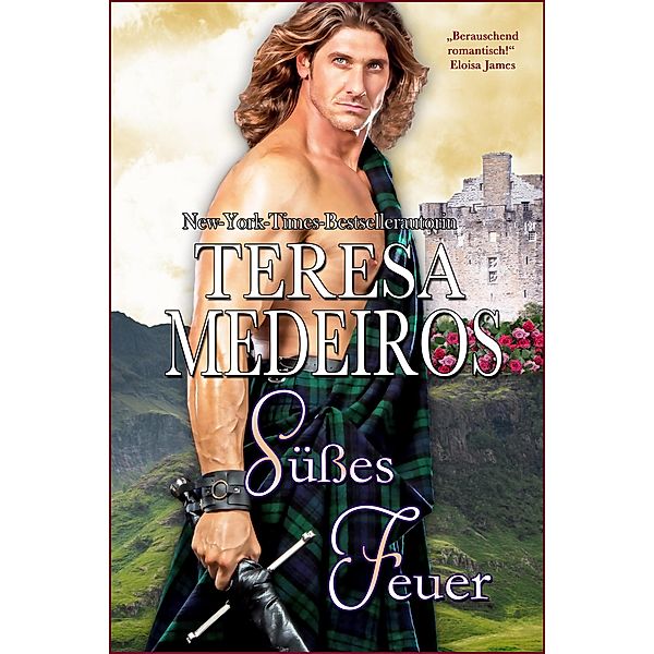 Süsses Feuer (Herz in den Highlands, #4) / Herz in den Highlands, Teresa Medeiros