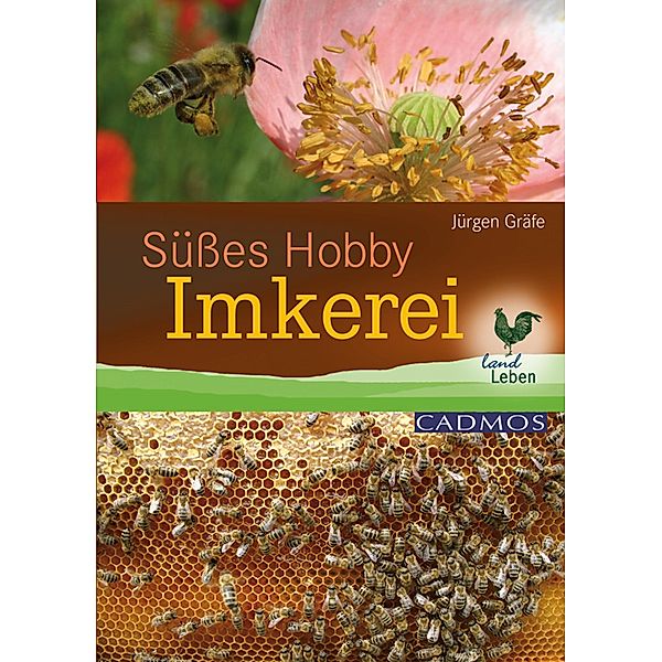 Süßes Hobby Imkerei / Landleben, Jürgen Gräfe