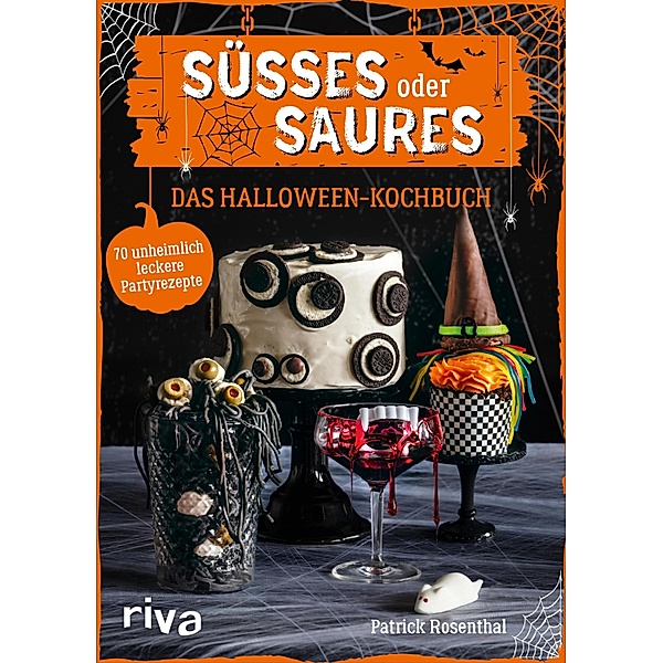 Süßes oder Saures - Das Halloween-Kochbuch, Patrick Rosenthal
