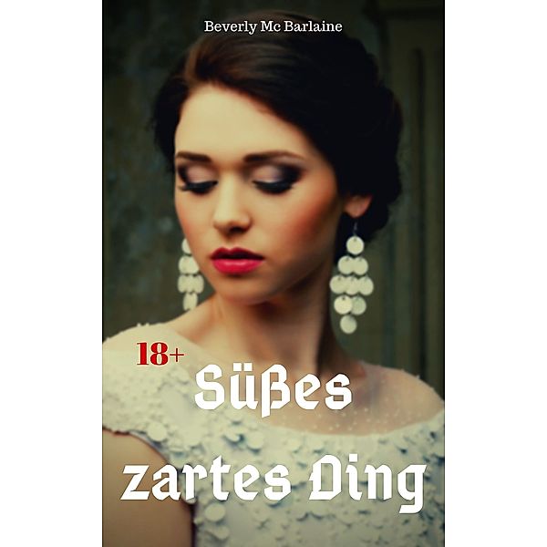 Süßes zartes Ding, Beverly Mc Barlaine