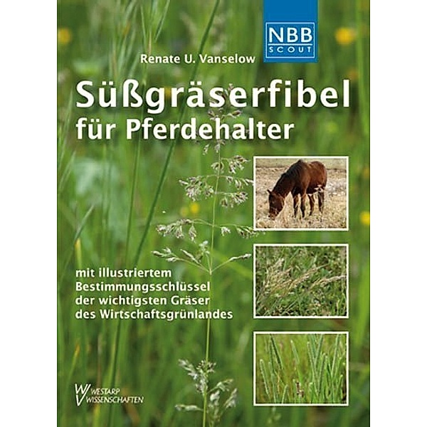 Süßgräserfibel für Pferdehalter, Renate Ulrike Vanselow, Carl Albert Weber