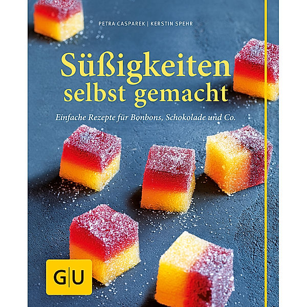 Süßigkeiten selbst gemacht, Petra Casparek, Kerstin Spehr