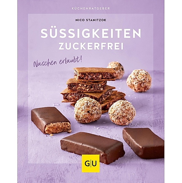 Süßigkeiten zuckerfrei / GU KüchenRatgeber, Nico Stanitzok