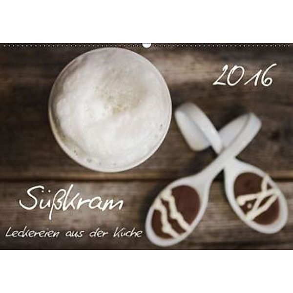 Süßkram - Leckereien aus der Küche (Wandkalender 2016 DIN A2 quer), PapadoXX-Fotografie