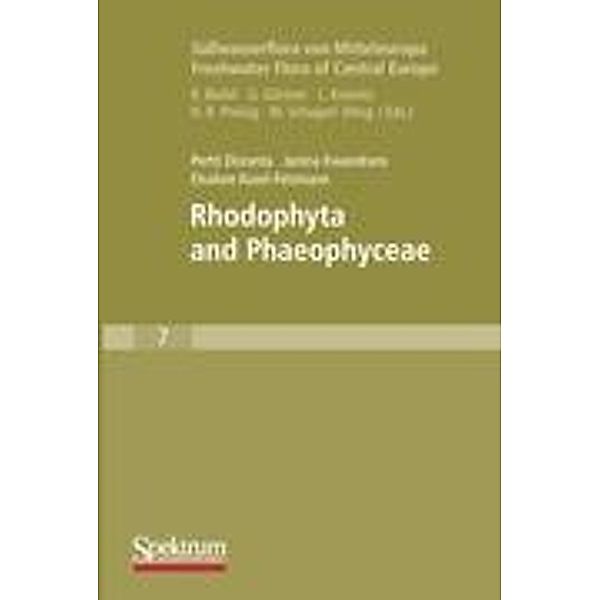 Süßwasserflora von Mitteleuropa: Bd.7 Rhodophyta and Phaeophyceae, Pertti Eloranta, Janina Kwandrans, Elsalore Kusel-Fetzmann