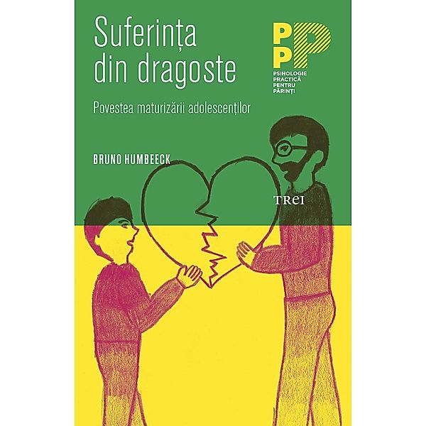 Suferin¿a din dragoste / Psihologie practica, Bruno Humbeeck