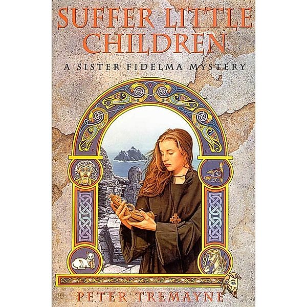 Suffer Little Children / Mysteries of Ancient Ireland Bd.3, Peter Tremayne