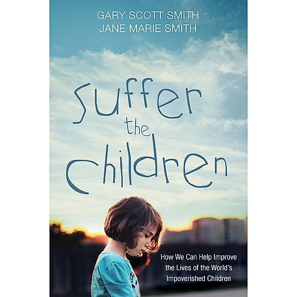Suffer the Children, Gary Scott Smith, Jane Marie Smith