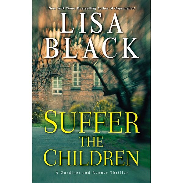 Suffer the Children / A Gardiner and Renner Novel Bd.4, Lisa Black