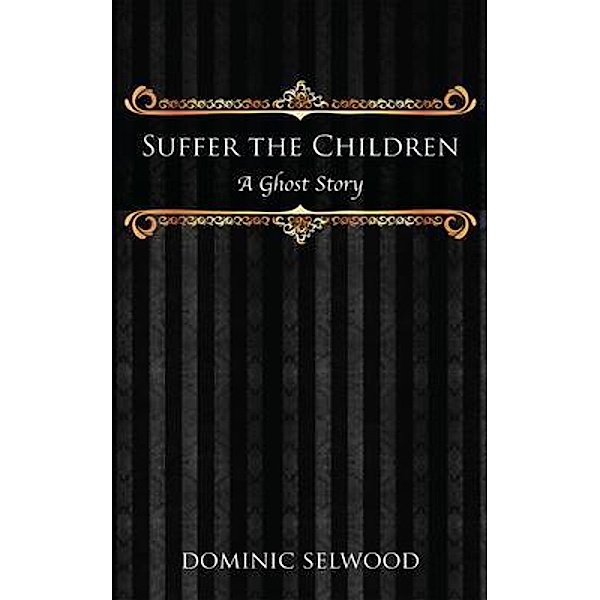 Suffer the Children / Corax Ltd, Dominic Selwood