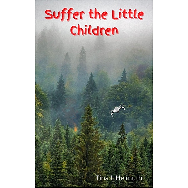 Suffer the Little Children (The Yah-Struck Series, #1) / The Yah-Struck Series, Tina Helmuth