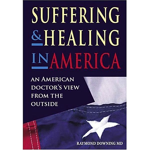 Suffering and Healing in America, Raymond Downing, Beverley Hancock