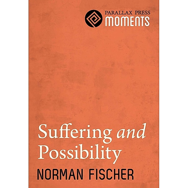 Suffering and Possibility, Norman Fischer