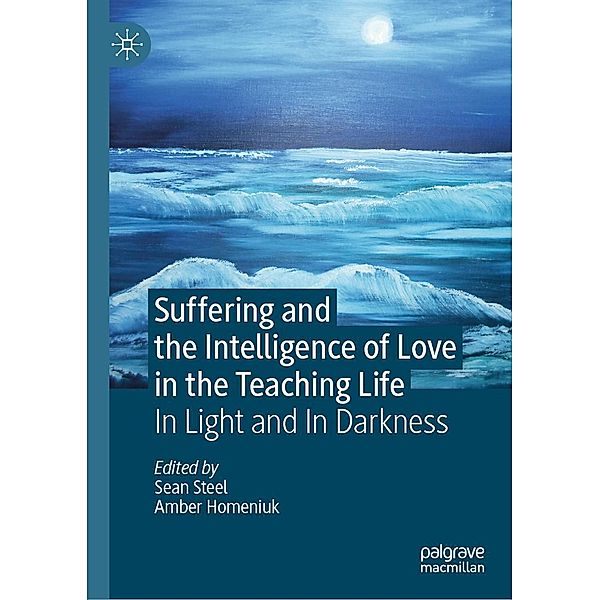 Suffering and the Intelligence of Love in the Teaching Life / Progress in Mathematics