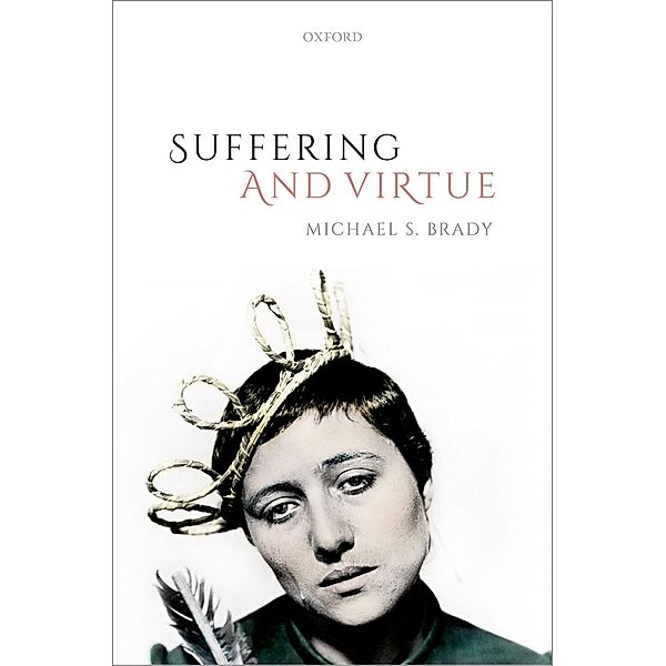 Suffering and Virtue, Michael S. Brady