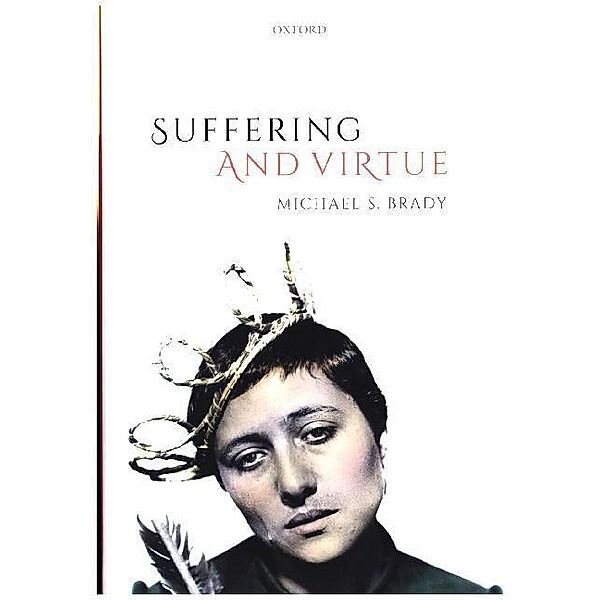 Suffering and Virtue, Michael S. Brady