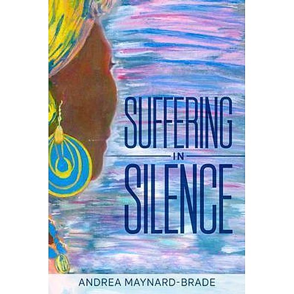 Suffering In Silence, Andrea Maynard-Brade