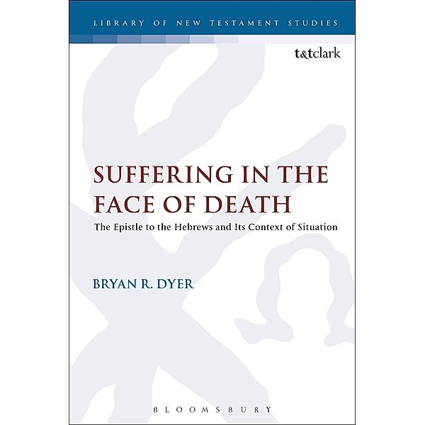 Suffering in the Face of Death, Bryan R. Dyer