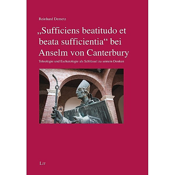 Sufficiens beatitudo et beata sufficientia bei Anselm von Canterbury, Reinhard Demetz