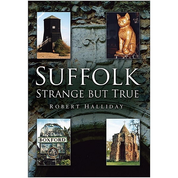 Suffolk Strange But True, Robert Halliday