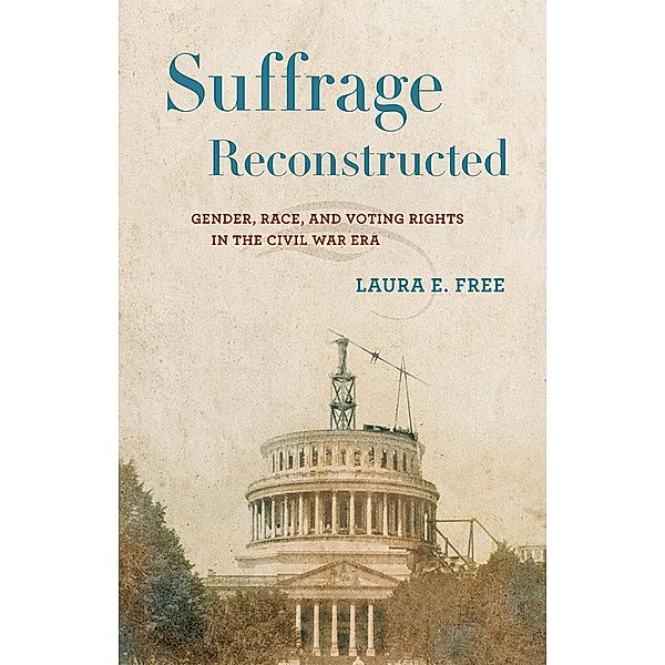 Suffrage Reconstructed, Laura E. Free